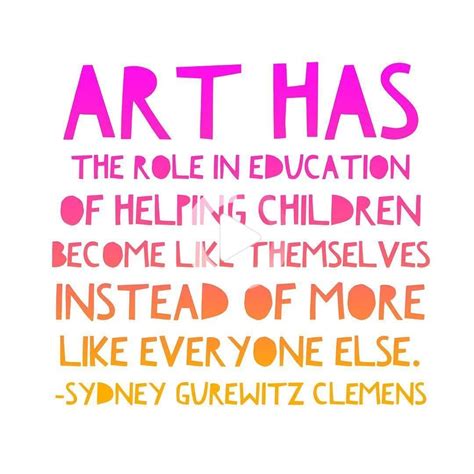 The Benefits Of Art For Kids In 2020 Arts Education Quotes