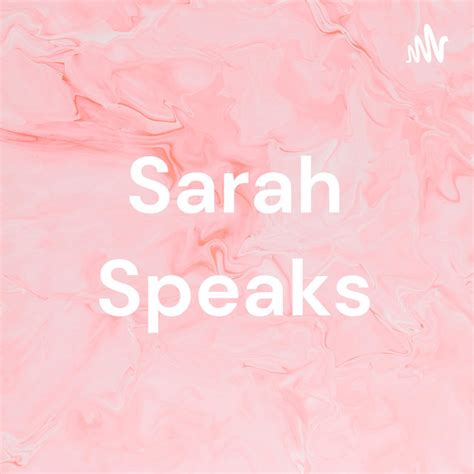 Sarah Speaks Podcast On Spotify