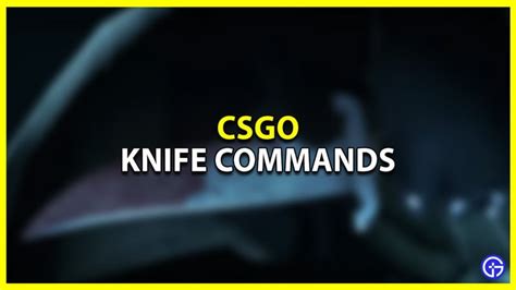 Csgo Knife Commands List And How To Use Them Gaming Hybrid