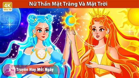 Nữ Thần Mặt Trăng Và Mặt Trời 🌞 Truyện Cổ Tích Việt Nam 🌜 Woa Truyện
