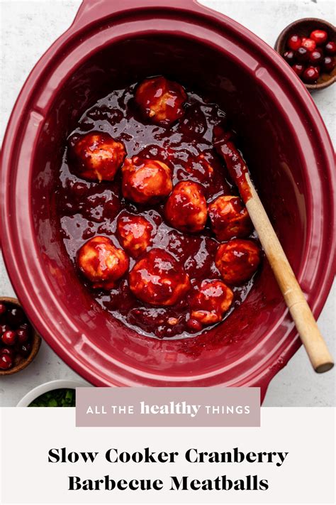 Slow Cooker Cranberry Bbq Meatballs All The Healthy Things