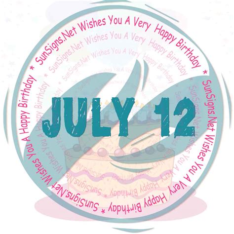 July 12 Zodiac Is Cancer Birthdays And Horoscope Sunsignsnet