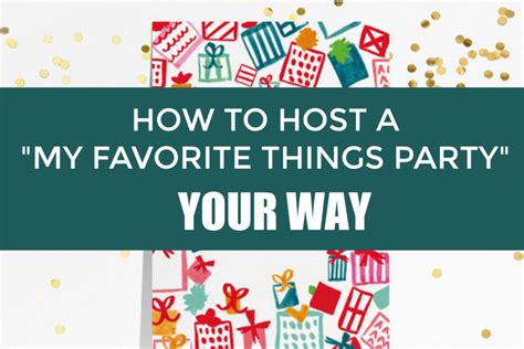 How To Host A My Favorite Things Party The Mom Hour Favorite