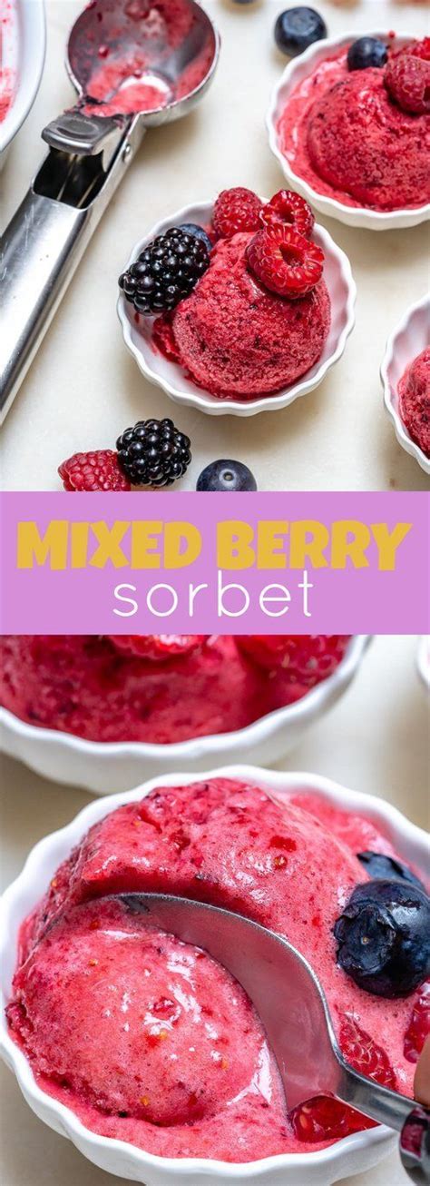 Mixed Berry Sorbet Berry Sorbet Recipe Food Processor Recipes Clean
