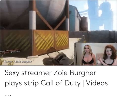 WitterZole Burgher Sexy Streamer Zoie Burgher Plays Strip Call Of Duty