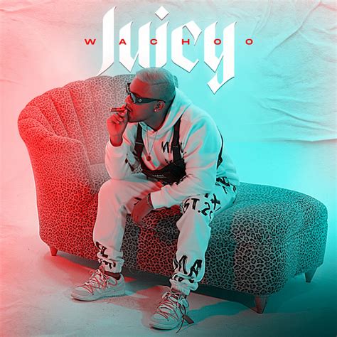Juicy Single By Wachoo Spotify