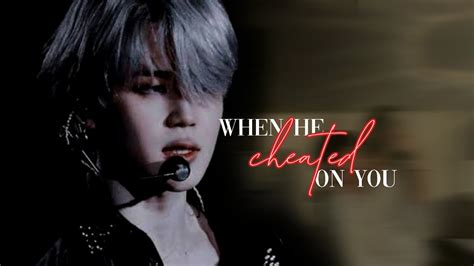 when he cheated on you [p jimin oneshot] bts ff youtube
