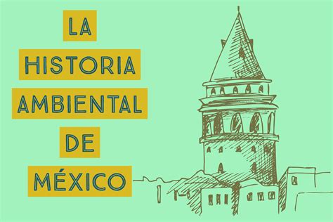 La Historia En La Educación Ambiental En México