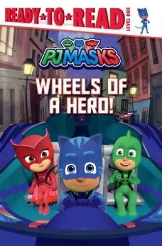 Wheels Of A Hero Ready To Read Level 1 Pj Masks Hardcover Good