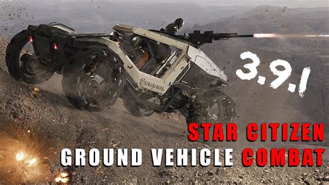 Star Citizen Ground Vehicle Combat 391 Youtube