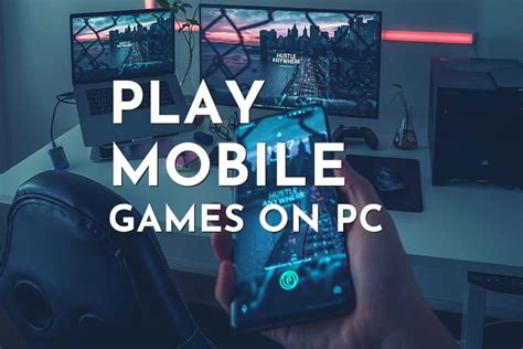 How To Play Mobile Games On Pc Best Performance And Experience