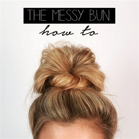 17 How To Do A Messy Bun Hairstyle Amazing Style