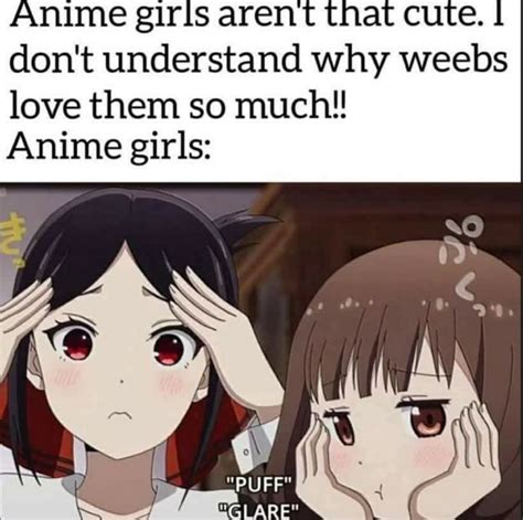 Anime Giris Arent That Cute Dont Understand Why Weebs Love Them So