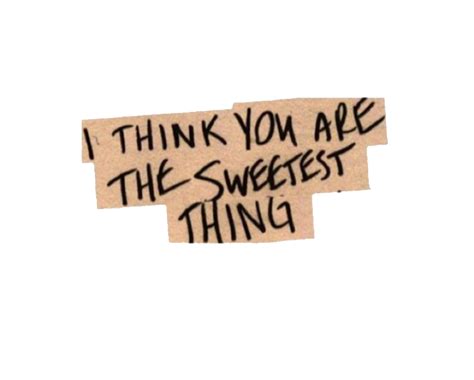 Brown I Think You Are The Sweetest Thing Polyvore Moodboard Filler Quotes Aesthetic Words