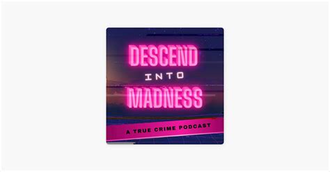 ‎descend Into Madness On Apple Podcasts