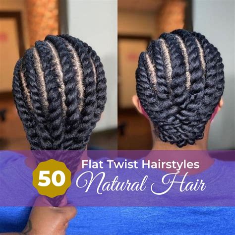50 stunning flat twist natural hairstyles with a complete guide 2023 edition coils and glory