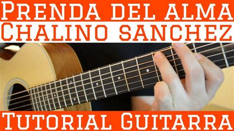 Prenda Del Alma Tutorial De Guitarra Chalino Sanchez Para