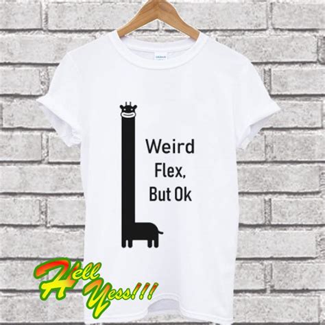Weird Flex But Ok Meme T Shirt