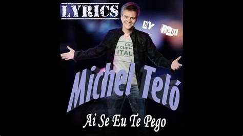 Michel Teló Lyrics Of Ai Se Eu Te Pego With English Translation Youtube