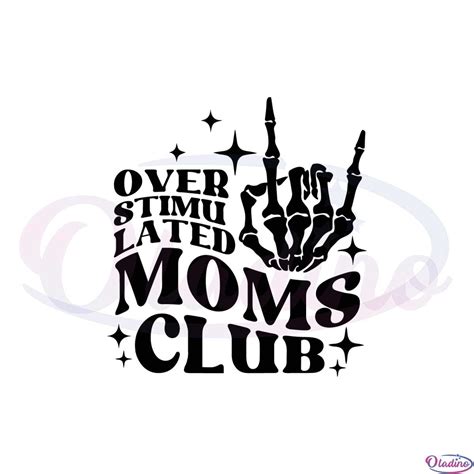 Overstimulated Moms Club Svg For Cricut Sublimation Files