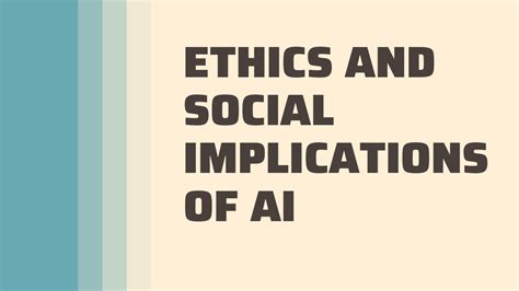 Ethics And Social Implications Of Ai