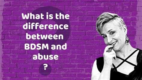 What Is The Difference Between Bdsm And Abuse Youtube
