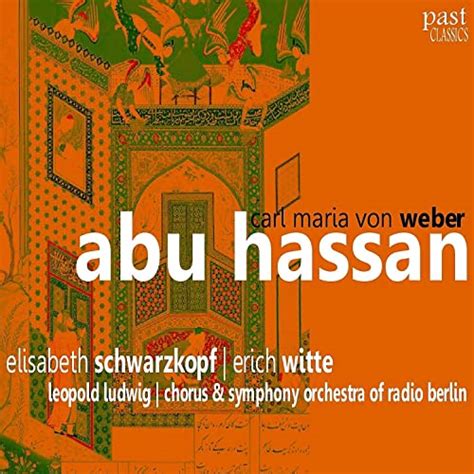 Abu Hassan By Chorus Of Radio Berlin Symphony Orchestra Of Radio Berlin Elisabeth Schwarzkopf