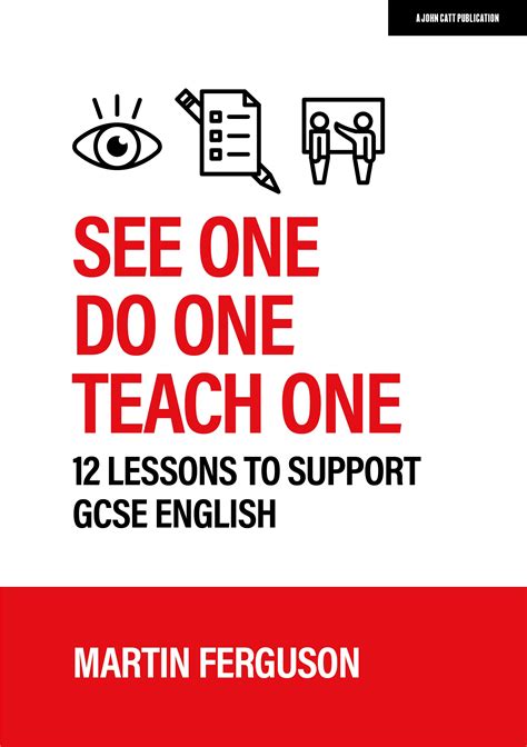 See One Do One Teach One 12 Lessons To Support Gcse English Witra