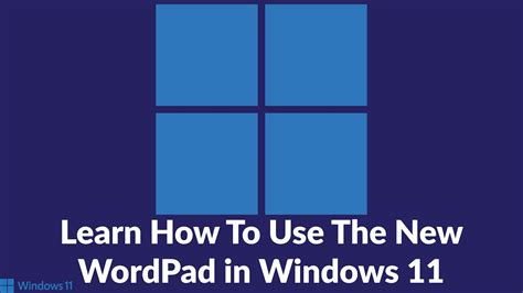 Learn How To Use The New Wordpad In Windows 11 Tutorial Learning