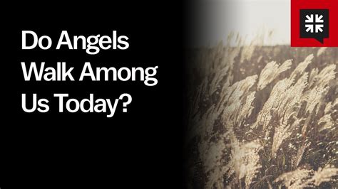 Do Angels Walk Among Us Today Youtube