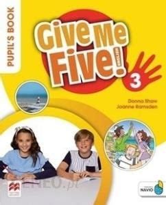 Podr Cznik Szkolny Give Me Five Pupil S Book Pack Macmillan Ceny I Opinie Ceneo Pl