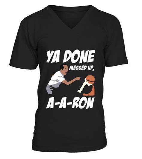 Ya Done Messed Up A A Ron Key And Peele T Shirt V Neck T Shirt Unisex