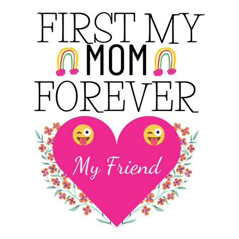 First Mom Forever My Friend Mothers Day Shirt Print Template