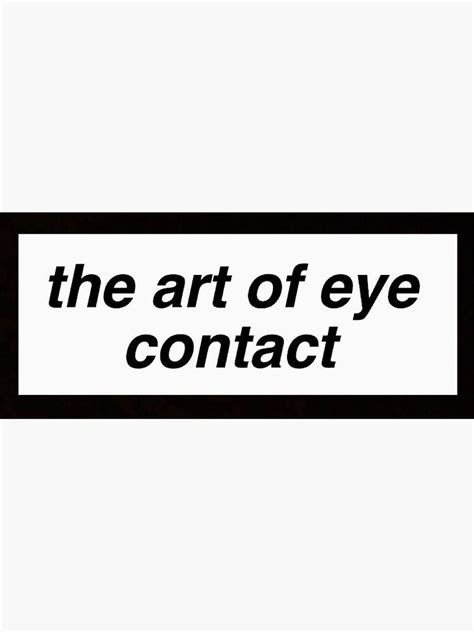 The Art Of Eye Contact Sticker By Laurenfitz Frases Bonitas Frases Chulas Citas De Texto