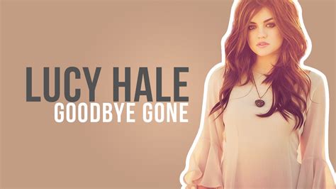 lucy hale goodbye gone vídeo lyric youtube