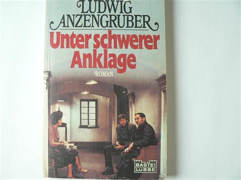 Unter schwerer Anklage Ludwig Anzengruber Amazon de Bücher