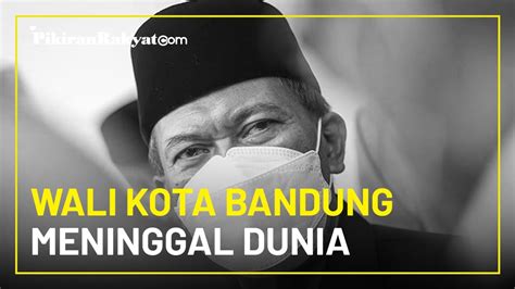 Breaking News Kabar Duka Wali Kota Bandung Oded M Danial Meninggal Dunia Saat Hendak Salat