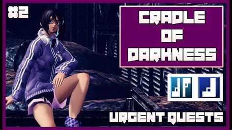 Pso2 Cradle Of Darkness Urgent Quests 2 Youtube