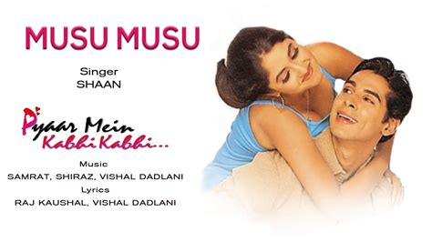 Musu Musu Audio Song Pyaar Mein Kabhi Kabhidino Morearinkeshaanvishal Dadlani Youtube