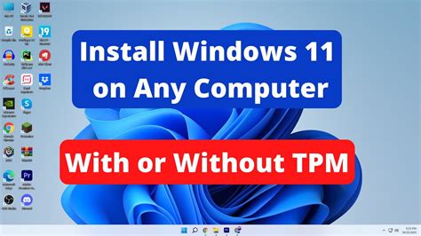 Install Windows 11 Easily On Any Computer With Or Without Tpm
