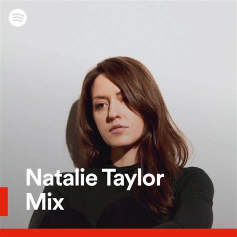 Natalie Taylor Mix Spotify Playlist