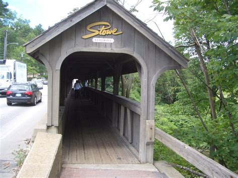 Covered Bridge In Stowe Vt Stowe Vt Covered Bridges Places To See
