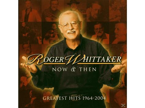 Roger Whittaker Now And Then 1964 2004 Cd Roger Whittaker Auf