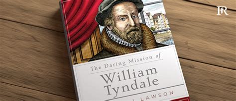 The Daring Mission Of William Tyndale New From Steven Lawson And