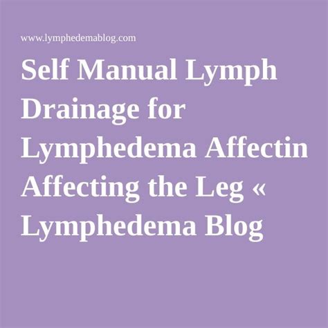 Self Manual Lymph Drainage For Lymphedema Affecting The Leg Manual
