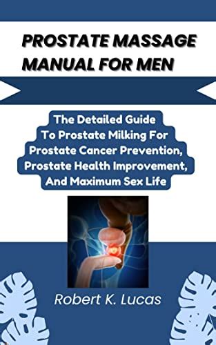 Mens Prostate Massage Guide The Secret Guide To Prostate Milking For Preventing Prostate