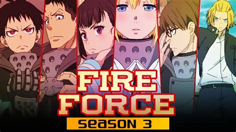 Fire Force Season 3 Release Date Cast And Plot Etrends News