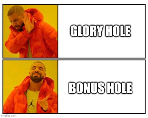Bonus Hole Imgflip