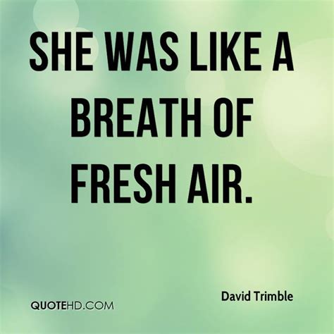 She Was Like A Breath Of Fresh Air