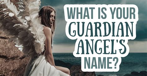 What Is Your Guardian Angel S Name Quiz